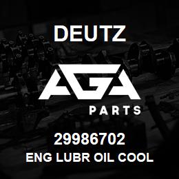 29986702 Deutz ENG LUBR OIL COOL | AGA Parts