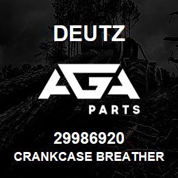 29986920 Deutz CRANKCASE BREATHER | AGA Parts