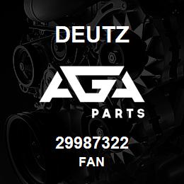 29987322 Deutz FAN | AGA Parts