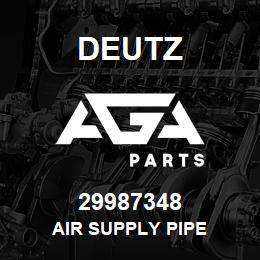 29987348 Deutz AIR SUPPLY PIPE | AGA Parts