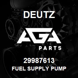 29987613 Deutz FUEL SUPPLY PUMP | AGA Parts