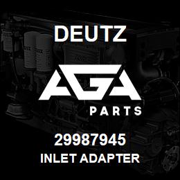 29987945 Deutz INLET ADAPTER | AGA Parts