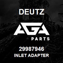 29987946 Deutz INLET ADAPTER | AGA Parts