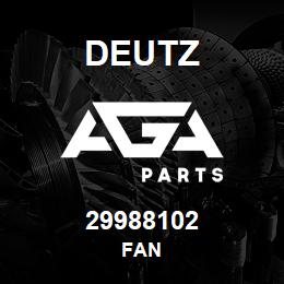 29988102 Deutz FAN | AGA Parts