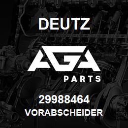 29988464 Deutz VORABSCHEIDER | AGA Parts