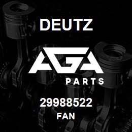 29988522 Deutz FAN | AGA Parts