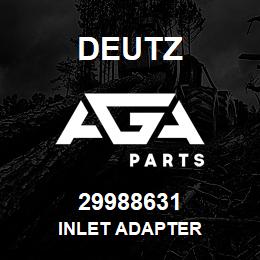 29988631 Deutz INLET ADAPTER | AGA Parts