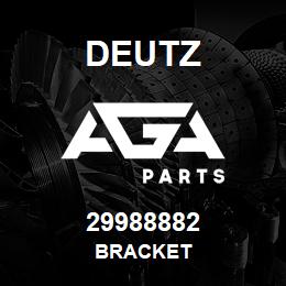 29988882 Deutz BRACKET | AGA Parts