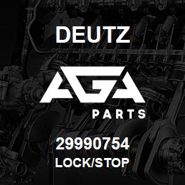 29990754 Deutz LOCK/STOP | AGA Parts