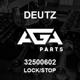 32500602 Deutz LOCK/STOP | AGA Parts