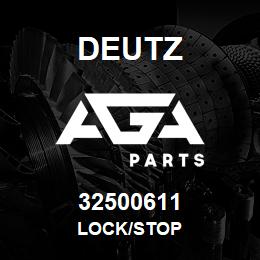 32500611 Deutz LOCK/STOP | AGA Parts