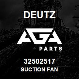 32502517 Deutz SUCTION FAN | AGA Parts