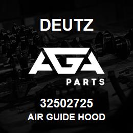 32502725 Deutz AIR GUIDE HOOD | AGA Parts