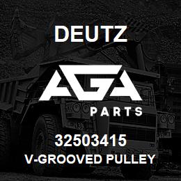 32503415 Deutz V-GROOVED PULLEY | AGA Parts