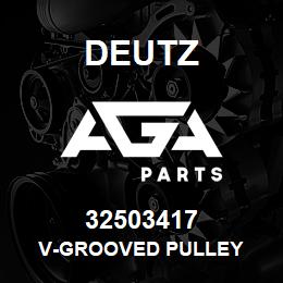 32503417 Deutz V-GROOVED PULLEY | AGA Parts