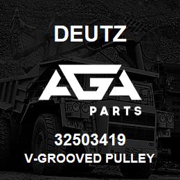 32503419 Deutz V-GROOVED PULLEY | AGA Parts