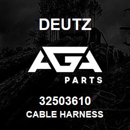 32503610 Deutz CABLE HARNESS | AGA Parts