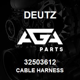 32503612 Deutz CABLE HARNESS | AGA Parts