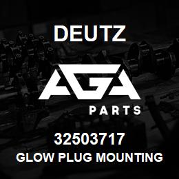 32503717 Deutz GLOW PLUG MOUNTING | AGA Parts