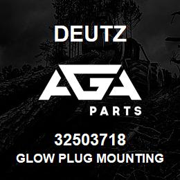 32503718 Deutz GLOW PLUG MOUNTING | AGA Parts