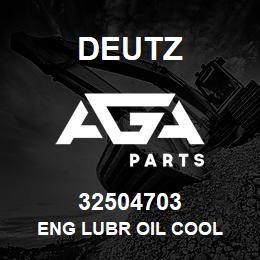 32504703 Deutz ENG LUBR OIL COOL | AGA Parts