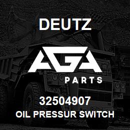 32504907 Deutz OIL PRESSUR SWITCH | AGA Parts