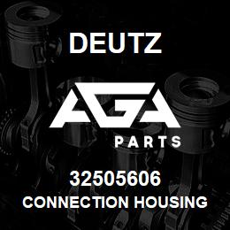 32505606 Deutz CONNECTION HOUSING | AGA Parts