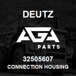 32505607 Deutz CONNECTION HOUSING | AGA Parts