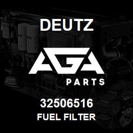 32506516 Deutz FUEL FILTER | AGA Parts