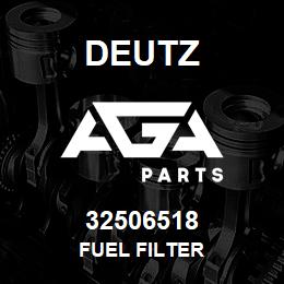 32506518 Deutz FUEL FILTER | AGA Parts