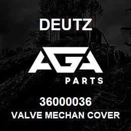 36000036 Deutz VALVE MECHAN COVER | AGA Parts