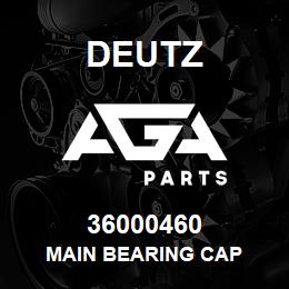 36000460 Deutz MAIN BEARING CAP | AGA Parts