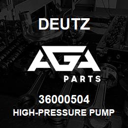 36000504 Deutz HIGH-PRESSURE PUMP | AGA Parts