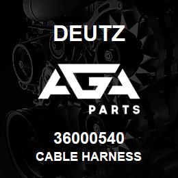 36000540 Deutz CABLE HARNESS | AGA Parts