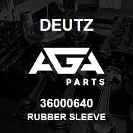 36000640 Deutz RUBBER SLEEVE | AGA Parts