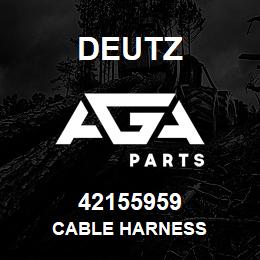 42155959 Deutz CABLE HARNESS | AGA Parts