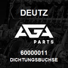 60000011 Deutz DICHTUNGSBUCHSE | AGA Parts