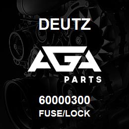 60000300 Deutz FUSE/LOCK | AGA Parts