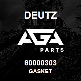 60000303 Deutz GASKET | AGA Parts