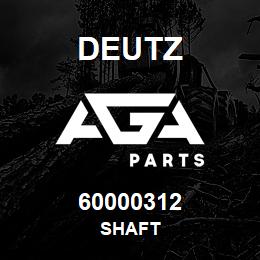 60000312 Deutz SHAFT | AGA Parts