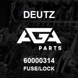 60000314 Deutz FUSE/LOCK | AGA Parts