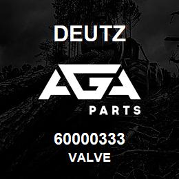 60000333 Deutz VALVE | AGA Parts