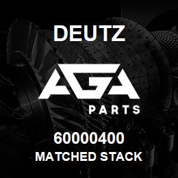 60000400 Deutz MATCHED STACK | AGA Parts