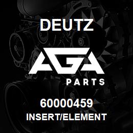 60000459 Deutz INSERT/ELEMENT | AGA Parts