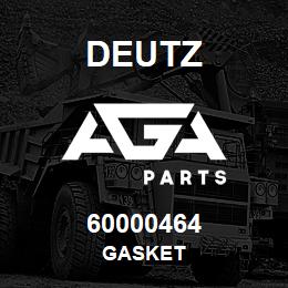 60000464 Deutz GASKET | AGA Parts