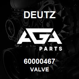 60000467 Deutz VALVE | AGA Parts