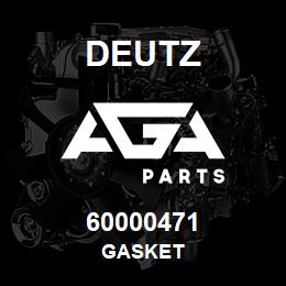 60000471 Deutz GASKET | AGA Parts