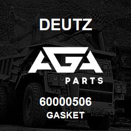 60000506 Deutz GASKET | AGA Parts