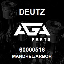 60000516 Deutz MANDREL/ARBOR | AGA Parts