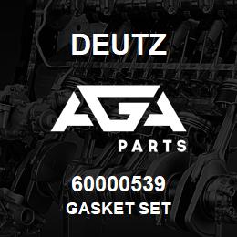 60000539 Deutz GASKET SET | AGA Parts